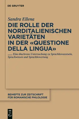 Ellena |  Die Rolle der norditalienischen Varietäten in der "Questione della lingua" | Buch |  Sack Fachmedien