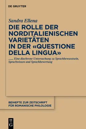 Ellena |  Die Rolle der norditalienischen Varietäten in der "Questione della lingua" | eBook | Sack Fachmedien