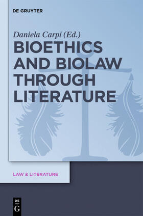 Carpi | Bioethics and Biolaw through Literature | Buch | 978-3-11-025284-2 | sack.de