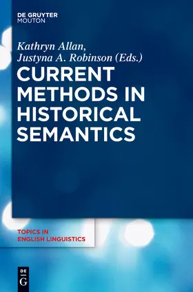 Robinson / Allan | Current Methods in Historical Semantics | Buch | 978-3-11-025288-0 | sack.de