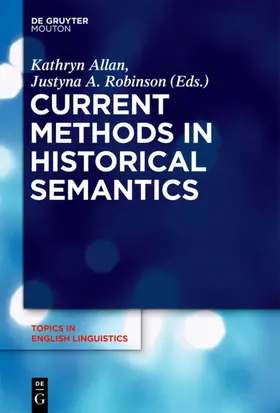 Allan / Robinson |  Current Methods in Historical Semantics | eBook | Sack Fachmedien