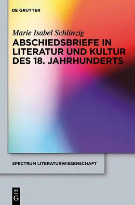 Schlinzig | Abschiedsbriefe in Literatur und Kultur des 18. Jahrhunderts | Buch | 978-3-11-025378-8 | www.sack.de