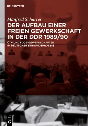 Scharrer | Der Aufbau einer freien Gewerkschaft in der DDR 1989/90 | E-Book | www.sack.de
