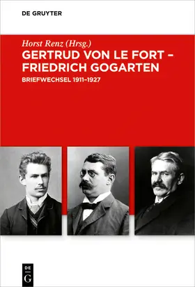 Renz |  Gertrud von le Fort – Friedrich Gogarten | Buch |  Sack Fachmedien