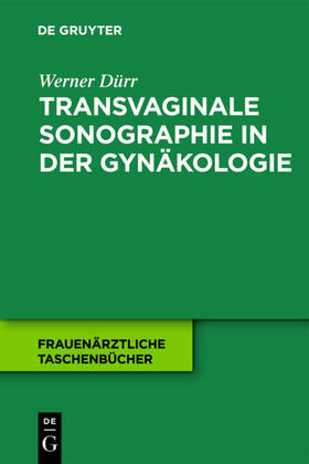 Dürr |  Transvaginale Sonographie in der Gynäkologie | eBook | Sack Fachmedien