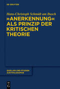 Schmidt am Busch |  "Anerkennung" als Prinzip der Kritischen Theorie | Buch |  Sack Fachmedien