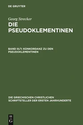 Strecker |  Konkordanz zu den Pseudoklementinen, Teil 1 | Buch |  Sack Fachmedien