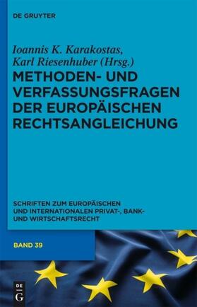 Riesenhuber / Karakostas |  Methoden- und Verfassungsfragen der Europäischen Rechtsangleichung | Buch |  Sack Fachmedien