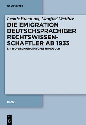 Walther / Breunung |  Biographisches Handbuch der Emigration deutschsprachiger Rechtswissenschaftler nach 1933 | Buch |  Sack Fachmedien