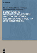 Wallnig / Stockinger / Peper |  Europäische Geschichtskulturen um 1700 zwischen Gelehrsamkeit, Politik und Konfession | eBook | Sack Fachmedien