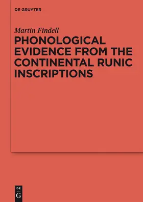 Findell | Phonological Evidence from the Continental Runic Inscriptions | Buch | 978-3-11-025934-6 | www.sack.de