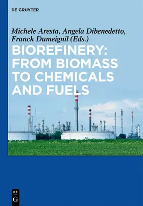 Aresta / Dumeignil / Dibenedetto |  Biorefinery: From Biomass to Chemicals and Fuels | Buch |  Sack Fachmedien