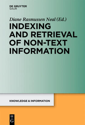 Rasmussen Neal | Indexing and Retrieval of Non-Text Information | Buch | 978-3-11-026057-1 | sack.de