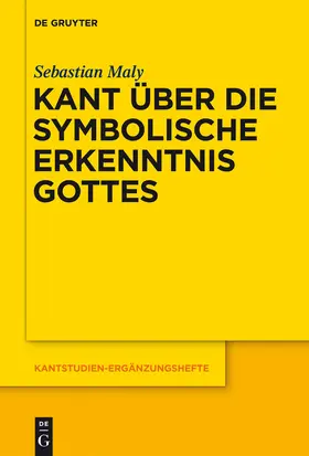 Maly |  Kant über die symbolische Erkenntnis Gottes | Buch |  Sack Fachmedien