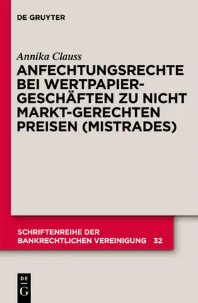 Clauss |  Anfechtungsrechte bei Wertpapiergeschäften zu nicht marktgerechten Preisen (Mistrades) | eBook | Sack Fachmedien