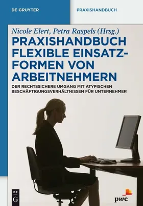 Elert / Raspels |  Praxishandbuch Flexible Einsatzformen von Arbeitnehmern | eBook | Sack Fachmedien