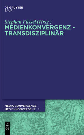 Füssel | Medienkonvergenz - Transdisziplinär | Buch | 978-3-11-026167-7 | sack.de
