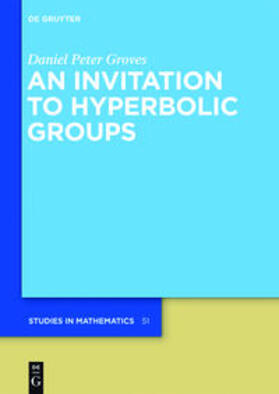 Groves | An Invitation to Hyperbolic Groups | Buch | 978-3-11-026277-3 | sack.de