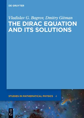 Gitman / Bagrov | The Dirac Equation and its Solutions | Buch | 978-3-11-026292-6 | sack.de