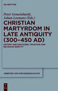 Gemeinhardt / Leemans |  Christian Martyrdom in Late Antiquity (300-450 AD) | eBook | Sack Fachmedien