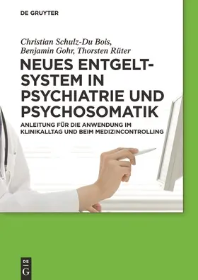 Schulz-Du Bois / Rüter / Gohr |  Neues Entgeltsystem in Psychiatrie und Psychosomatik | Buch |  Sack Fachmedien