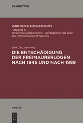 Barnewitz | Die Entschädigung der Freimaurerlogen nach 1945 und nach 1989 | Buch | 978-3-11-026464-7 | sack.de