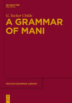 Childs |  A Grammar of Mani | Buch |  Sack Fachmedien