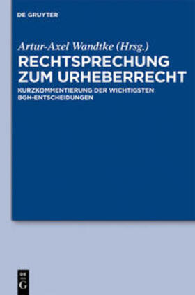Wandtke / Kauert / Wöhrn |  Rechtsprechung zum Urheberrecht | Buch |  Sack Fachmedien