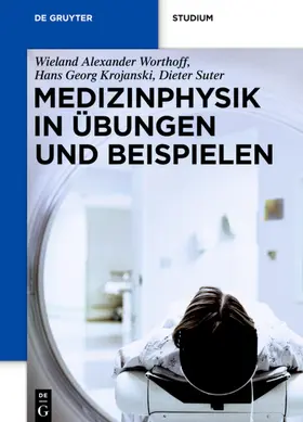 Worthoff / Suter / Krojanski |  Medizinphysik in Übungen und Beispielen | Buch |  Sack Fachmedien