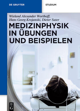 Worthoff / Krojanski / Suter | Medizinphysik in Übungen und Beispielen | Buch | 978-3-11-026609-2 | sack.de