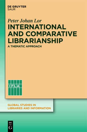 Lor | International and Comparative Librarianship | Buch | 978-3-11-026791-4 | sack.de