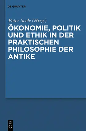 Seele |  Ökonomie, Politik und Ethik in der praktischen Philosophie der Antike | Buch |  Sack Fachmedien