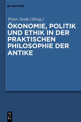 Seele |  Ökonomie, Politik und Ethik in der praktischen Philosophie der Antike | eBook | Sack Fachmedien