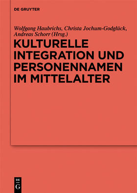 Haubrichs / Jochum-Godglück | Kulturelle Integration und Personennamen im Mittelalter | Buch | 978-3-11-026873-7 | sack.de