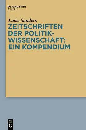 Sanders |  Zeitschriften der Politikwissenschaft: ein Kompendium | eBook | Sack Fachmedien