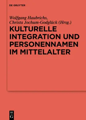 Haubrichs / Jochum-Godglück |  Kulturelle Integration und Personennamen im Mittelalter | eBook | Sack Fachmedien
