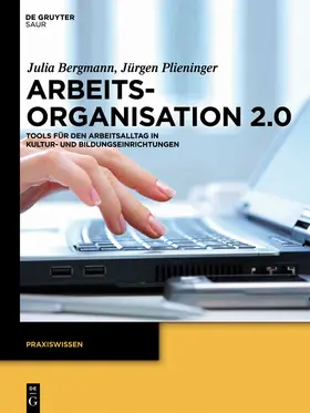 Bergmann / Plieninger |  Arbeitsorganisation 2.0 | Buch |  Sack Fachmedien