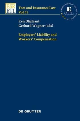Wagner / Oliphant | Employers' Liability and Workers' Compensation | Buch | 978-3-11-026996-3 | sack.de