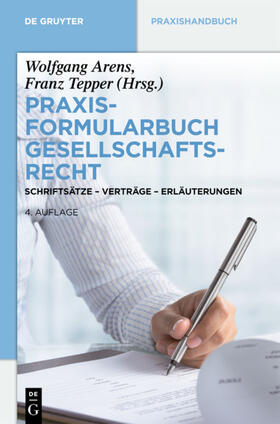 Arens / Tepper | Praxisformularbuch Gesellschaftsrecht | Buch | 978-3-11-027075-4 | sack.de