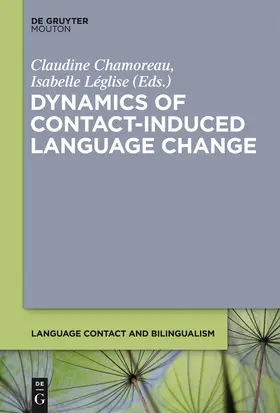 Léglise / Chamoreau |  Dynamics of Contact-Induced Language Change | Buch |  Sack Fachmedien