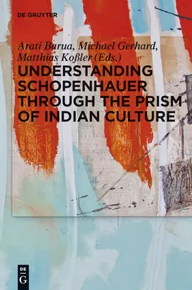 Barua / Koßler / Gerhard |  Understanding Schopenhauer through the Prism of Indian Culture | Buch |  Sack Fachmedien