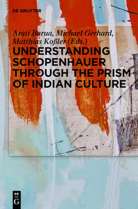 Barua / Gerhard / Koßler | Understanding Schopenhauer through the Prism of Indian Culture | E-Book | sack.de