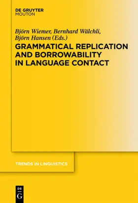 Wiemer / Wälchli / Hansen |  Grammatical Replication and Borrowability in Language Contact | eBook | Sack Fachmedien