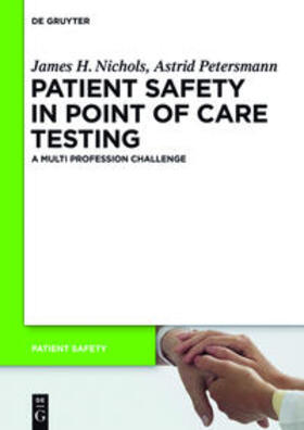 Nichols / Petersmann | Patient Safety in Point of Care Testing | Buch | 978-3-11-027278-9 | sack.de