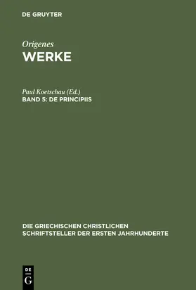 Koetschau | De Principiis | Buch | 978-3-11-027382-3 | www.sack.de