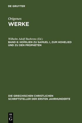 Baehrens | Homilien zu Samuel I, zum Hohelied und zu den Propheten | Buch | 978-3-11-027451-6 | sack.de