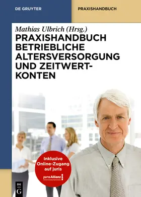 Ulbrich / Jungblut | Praxishandbuch Betriebliche Altersversorgung und Zeitwertkonten | Buch | sack.de