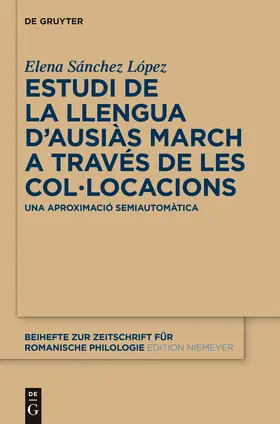 Sánchez López |  Estudi de la llengua d¿Ausiàs March a través de les col¿locacions | Buch |  Sack Fachmedien