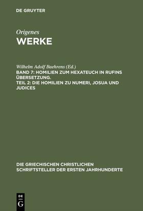 Baehrens | Homilien zum Hexateuch in Rufins Übersetzung. Teil 2: Die Homilien zu Numeri, Josua und Judices | E-Book | sack.de