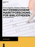 Siegfried / Nix |  Nutzerbezogene Marktforschung für Bibliotheken | Buch |  Sack Fachmedien